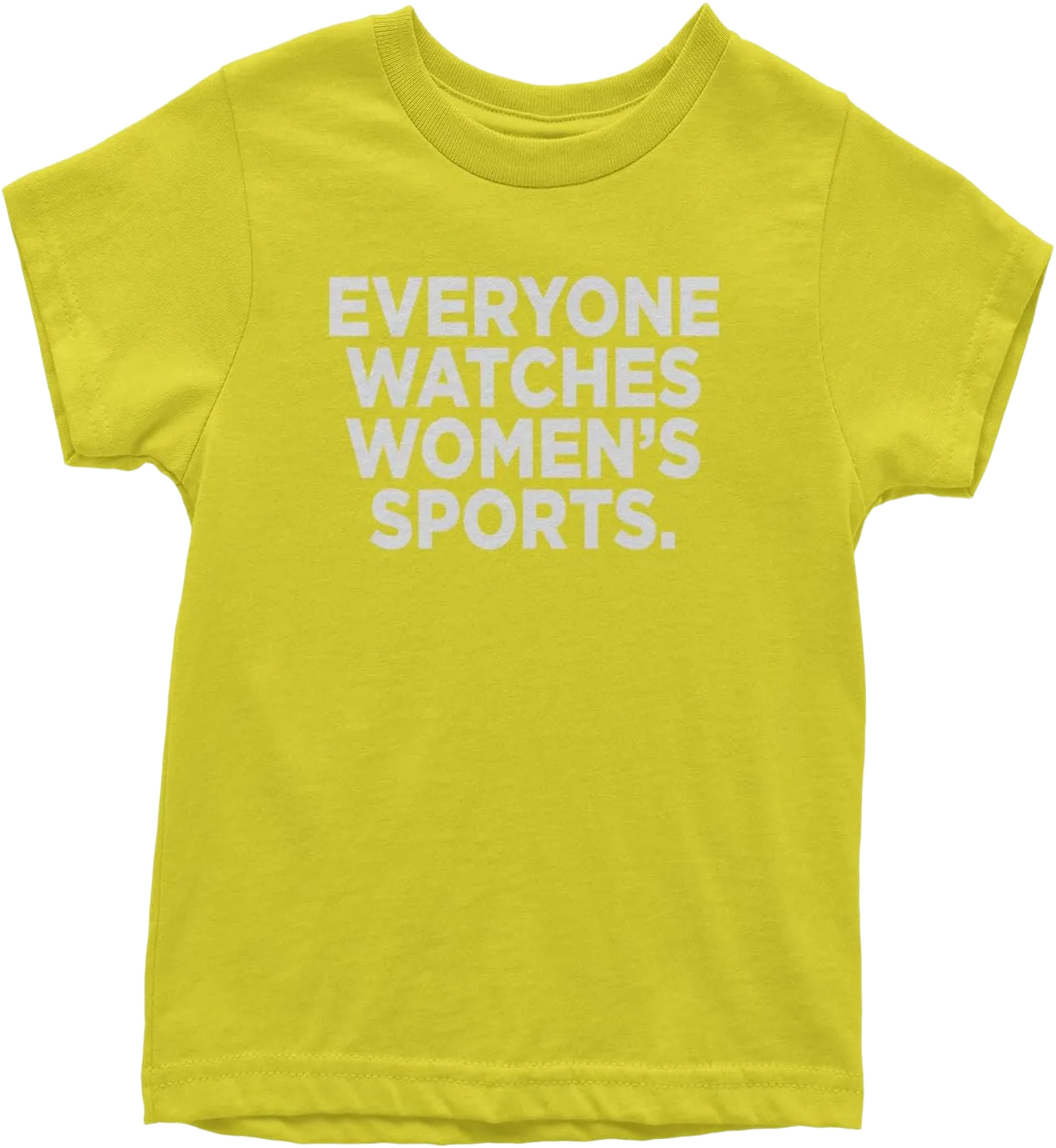 Everyone Watches Women's Sports Youth T-Shirt, Soft Cotton Crewneck, Casual Fit, Trendy Graphic Tee Medium Yellow